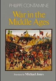 War in the Middle Ages (Philippe Contamine)