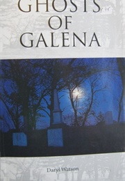 Ghosts of Galena (Daryl Watson)