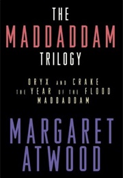 The Maddaddam Trilogy (Margaret Atwood)
