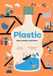 Plastic: Past, Present, and Future (Eun-Ju Kim)