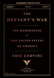 The Deviant&#39;s War: The Homosexual vs. the United States of America (Eric Cervini)