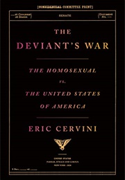 The Deviant's War: The Homosexual vs. the United States of America (Eric Cervini)