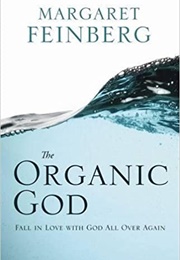 The Organic God (Margaret Feinberg)