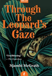 Through the Leopard's Gaze (Njambi McGrath)