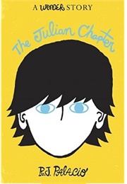 The Julian Chapter: A Wonder Story (R. J. Palacio)