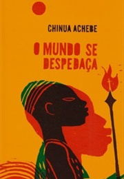 O Mundo Se Despedaça (Chinua Archebe)
