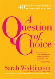 A Question of Choice (Sarah Weddington)
