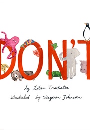 Don&#39;t (Litsa Trochatos, Ill. by Virginia Johnson)