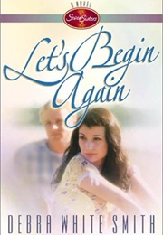 Let's Begin Again (Debra White Smith)