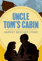 Uncle Tom's Cabin (Harriet Beecher Stowe)