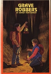 Grave Robbers (Ramsey Montgomery)