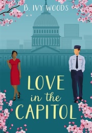 Love in the Capitol (B. Ivy Woods)