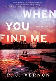 When You Find Me (P. J. Vernon)