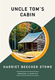 Uncle Tom's Cabin (Harriet Beecher Stowe)