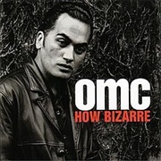 OMC - How Bizarre