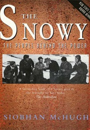 The Snowy: The People Behind the Power (Siobhan Mchugh)