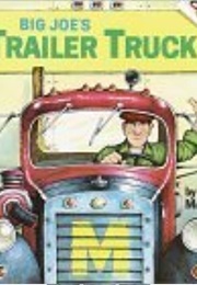 Big Joe&#39;s Trailer Truck (Joe Mathieu)