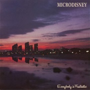 Microdisney- Everybody Is Fantastic