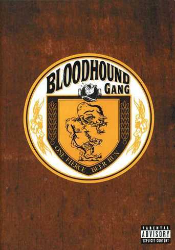 Bloodhound Gang: One Fierce Beer Run (2003)