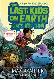 Last Kids on Earth Junes Wild Fight (Max Brallier)