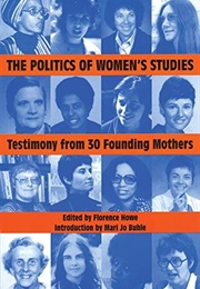 The Politics of Women's Studies (Florence Howe (Ed.))