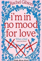 I'm in No Mood for Love (Rachel Gibson)