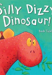 The Very Dizzy Dinosaur (Jack Tickle)