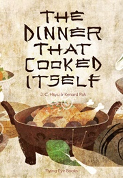 The Dinner That Cooked Itself (J.C. Hsyu and Kenard Pak)