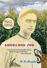 Shoeless Joe (Filmed as Field of Dreams — W.P. Kinsella)