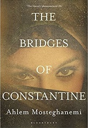 Bridges of Constantine (Ahlam Mosteghanemi)