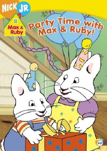 Max & Ruby: Party Time With Max & Ruby (2006)
