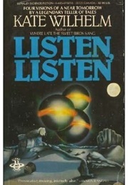 Listen, Listen (Kate Wilhelm)