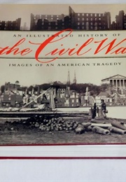 The Illustrated History of the Civil War (William J. Miller and Brian C. Pohanka)