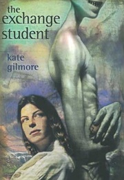 The Exchange Student (Kate Gilmore)