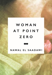 Woman at Point Zero (Nawal El Saadawi)