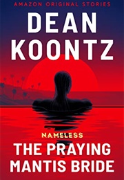 The Praying Mantis Bride (Dean Koontz)