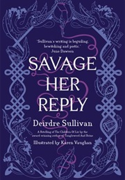 Savage Her Reply (Deirdre Sullivan &amp; Karen Vaughan)