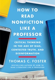 How to Read Nonfiction Like a Professor (Thomas C. Foster)