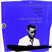 Ahmad Jamal Trio: Cross Country Tour: 1958-1961