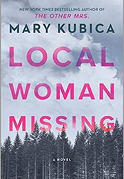 Local Woman Missing (Mary Kubica)