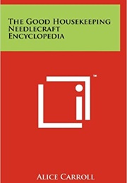 The Good Housekeeping Needlework Encyclopedia (Alice Carroll)
