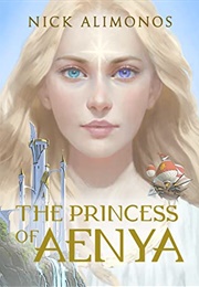 The Princess of Aenya (Nick Alimonos)