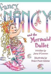 Fancy Nancy and the Mermaid Ballet