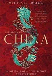 The Story of China (Michael Wood)