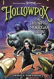 Hollowpox: The Hunt for Morrigan Crow (Jessica Townsend)