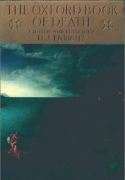 The Oxford Book of Death (D.J. Enright)