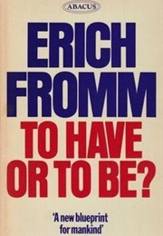 To Have or to Be (Erich Fromm)