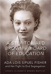 A Step Toward Brown V. Board of Education (Cheryl Elizabeth Brown Wattley)