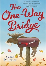 The One-Way Bridge (Cathie Pelletier)