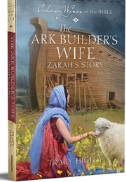 The Ark Builder's Wife (Ordinary Women of the Bible) (Tracy Higley)